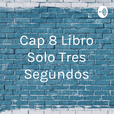 episode Capítulo 8 libro Solo tres segundos artwork