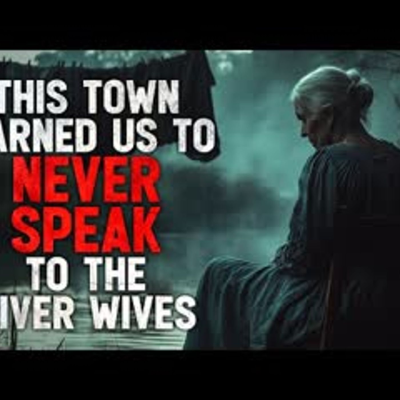 episode "This Town Warned us to Never Speak to the River Wives" Creepypasta artwork