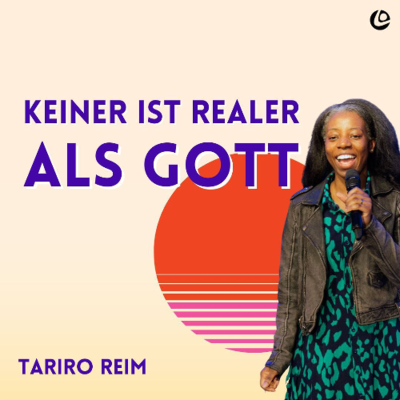 episode Keiner ist realer als Gott | Tariro Reim artwork