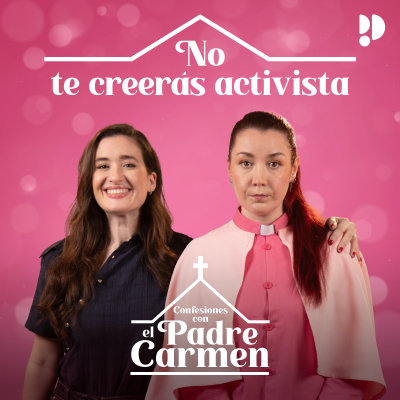 episode Padre Carmen - No te creerás activista artwork
