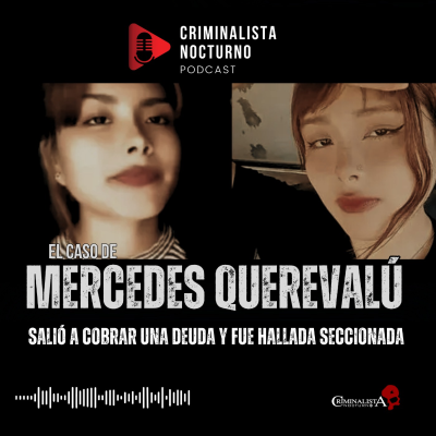 episode El caso de Mercedes Sánchez Querevalú | Criminalista Nocturno artwork