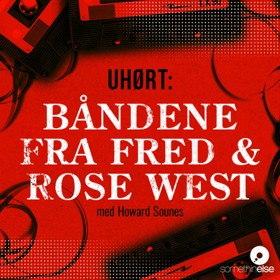 Uhørt: Båndene fra Fred & Rose West