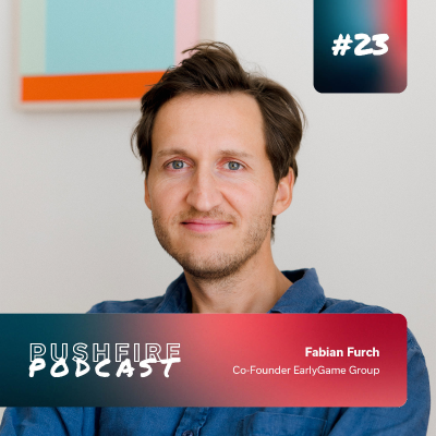 episode Der Pushfire Podcast mit Fabian Furch / EarlyGame Group artwork