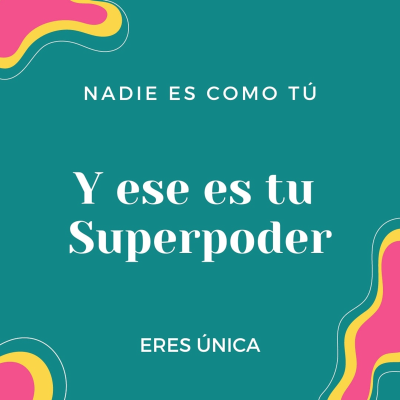 episode Nadie es como tu. Ese es tu superpoder artwork