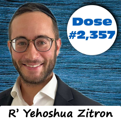 episode Daily Dose #2,357: The Right Reason - R' Yehoshua Zitron artwork