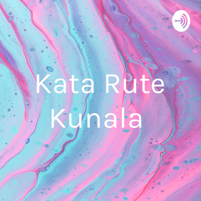 episode Kata rute kunala artwork