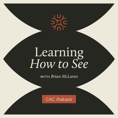 Learning How to See with Brian McLaren