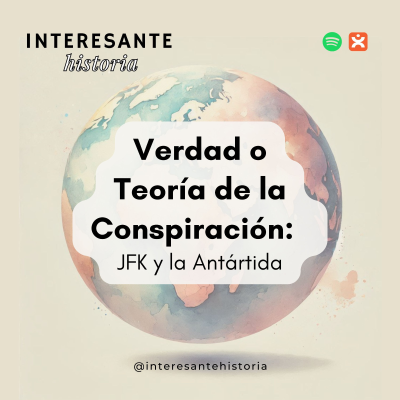 episode Verdad o Teoría de la Conspiración: JFK y la Antártida artwork