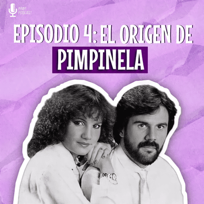 episode 4. El orígen de Pimpinela artwork