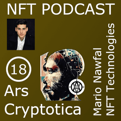 episode Mario Nawfal from NFT Tech - NFT Podcast: Ars Cryptotica - Episode 18 artwork