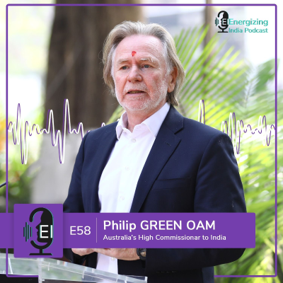 episode EP 58 | Australia and India: Adapting to the New Global Reality | Philip GREEN | Australia's High Commissioner to India artwork