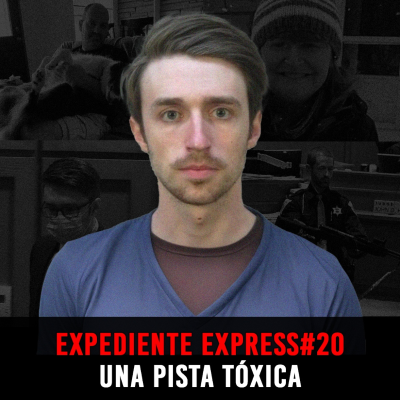 episode EXPEDIENTE EXPRESS #20: Los Halderson | Una Pista Tóxica artwork