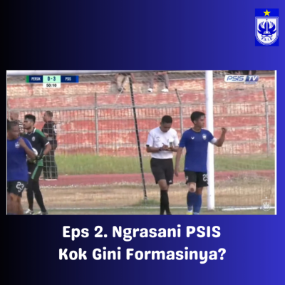 episode Eps 2 Ngrasani PSIS - Kok Gini Formasinya? (Uji Coba vs Persik Kendal) artwork