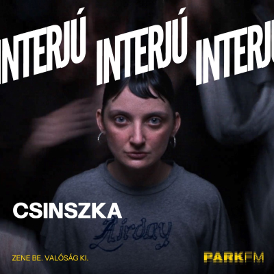 episode Csinszka interjú a Park FM-en Süli Laura vezetésével! / 2025 1. rész artwork