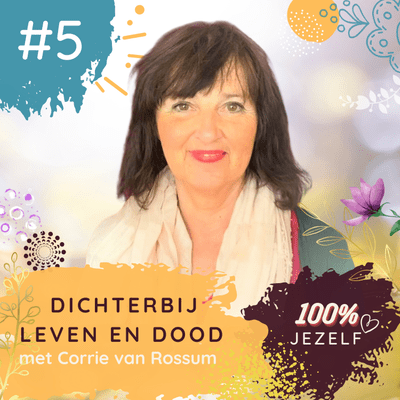 episode #5 Dichterbij leven en dood met Corrie van Rossum artwork