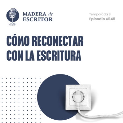 episode #145. Cómo reconectar con la escritura artwork
