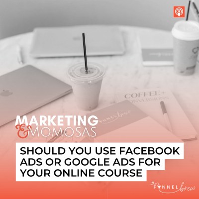 episode Should you use Facebook ads or Google ads for your online course? artwork