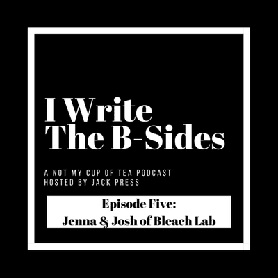 episode Episode 5: Jenna Kyle & Josh Longman of Bleach Lab artwork