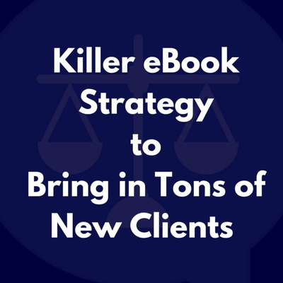 episode Killer ebook strategy that brings in tons of new client leads for law firms artwork