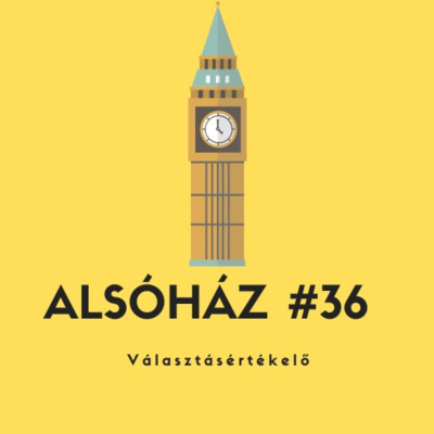 episode Alsóház #36 - Választásértékelő artwork