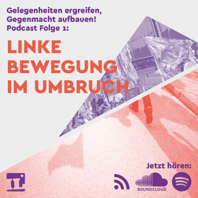 episode Folge 1: Linke Bewegung im Umbruch | Gegenmacht Aufbauen, Gelegenheiten Ergreifen artwork