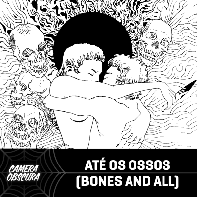 episode Camera Obscura #4 - Até os Ossos (Bones and All) artwork