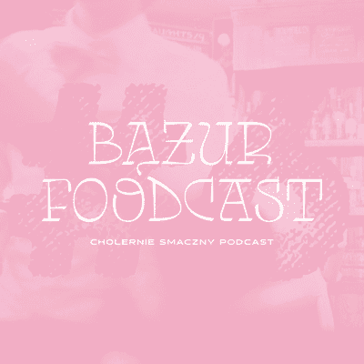 episode Bążur Foodcast #6 Asia Banad Posypane artwork