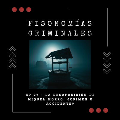 episode Ep. 27 - La desaparición de Miquel Morro: ¿crimen o accidente? artwork