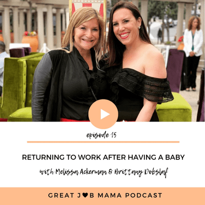 episode Episode 015: Returning To Work After Having A Baby with Melissa Ackerman & Brittany Dobslaf artwork