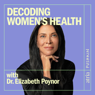 episode Listen Now: Decoding Women’s Health with Dr. Elizabeth Poynor artwork