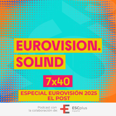 episode Eurovision Sound 241 (7x40) – 21 de mayo de 2025: Especial Eurovisión 2025: El Post artwork