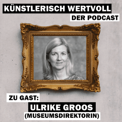 episode #30 Maden, die im Bild schlüpfen – mit Ulrike Groos (Museumsdirektorin) artwork