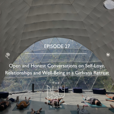 episode Open and Honest Conversations on Self-Love, Relationships and Well-Being at a Girlvana Retreat artwork