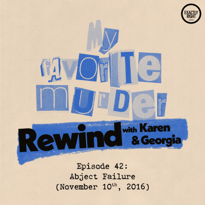 episode Rewind with Karen & Georgia - Episode 42: Abject Failure artwork
