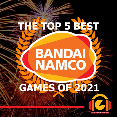 episode The Top 5 Best Bandai Namco Games of 2021 (Eng) artwork