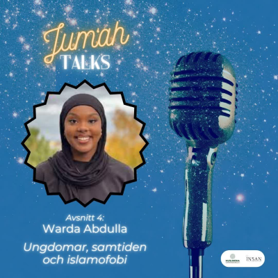 episode 34. Jum'ah Talks: Ungdomar, samtiden och islamofobi med Warda Abdulla artwork