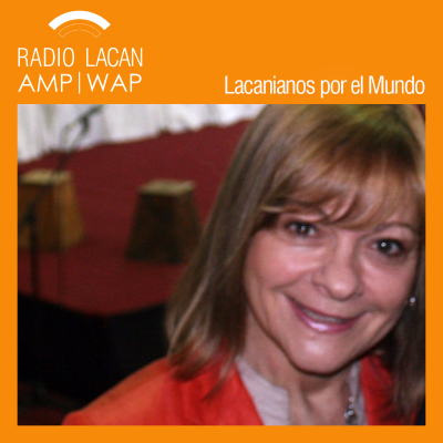 RadioLacan.com | #LacanianosxElMundo: Guatemala. Entrevista a Susana Dicker