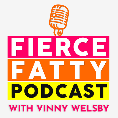 Fierce Fatty Podcast