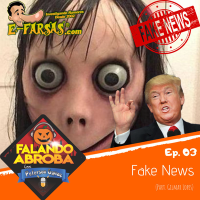 episode Falando Abroba #03 - Fake News (part. Gilmar Lopes) artwork