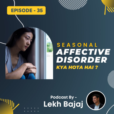 episode What is Seasonal Affective Disorder (SAD) in Hindi? | Mental Health India artwork
