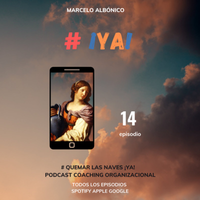 episode #Podcast #QuemarLasNaves¡Ya! #CoachingOrganizacional #ElEspejoDeArenaQueEllaArrojaDesdeLaVentana #TrabajoEnEquipo #Temporada3 #Episodio14 artwork