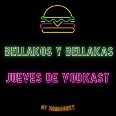 episode Jueves de Vodkast | T3. EP.2 | Bellakos y bellakas artwork