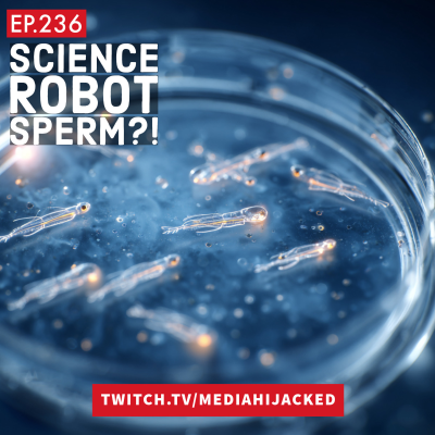 episode EP.236 Sperm cells are Becoming Microscopic Cyborgs artwork