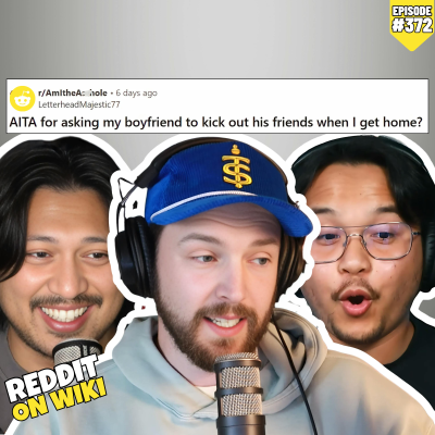 episode #372: I Asked My Boyfriend KICK His Friends OUT...AITA? artwork
