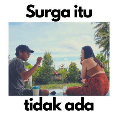 episode buang-buang hidup untuk apa? surga itu sekarang artwork