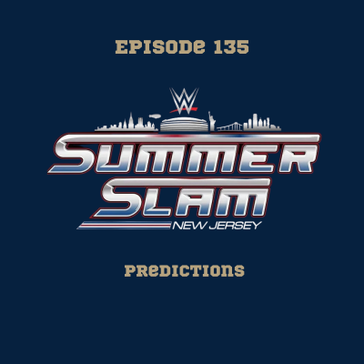 episode 135. WWE Summerslam 2025 predictions artwork