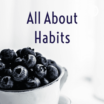 All About Habits