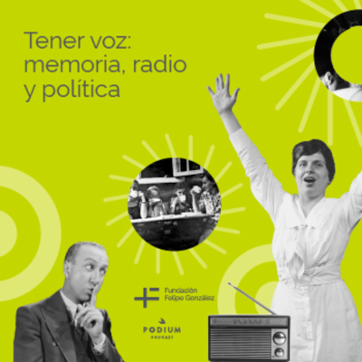 episode Tener voz: memoria radio y política - Estreno el 28 de julio artwork