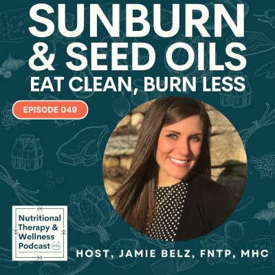 episode Ep 049: Sunburn and Seed Oils - Eat Clean, Burn Less artwork