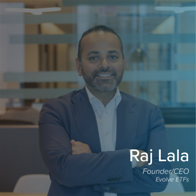 episode 34: Raj Lala, CEO Evolve ETFs artwork
